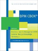 BPM CBOK® - Business Process Management BPM Common Body of Knowledge, Version 3.0